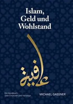 Gassner |  Islam, Geld und Wohlstand | Buch |  Sack Fachmedien