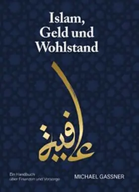 Gassner |  Islam, Geld und Wohlstand | eBook | Sack Fachmedien