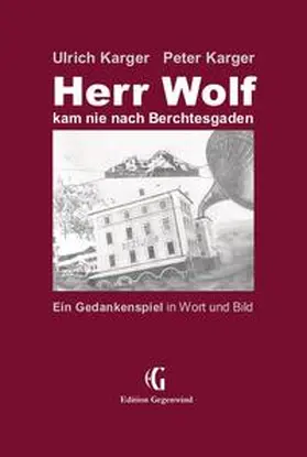 Karger |  Herr Wolf kam nie nach Berchtesgaden | Buch |  Sack Fachmedien