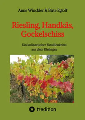 Egloff / Winckler |  Riesling, Handkäs, Gockelschiss | Buch |  Sack Fachmedien