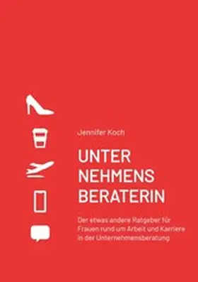 Koch | UNTERNEHMENSBERATERIN | E-Book | sack.de