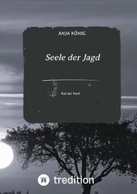 König |  Seele der Jagd | Buch |  Sack Fachmedien