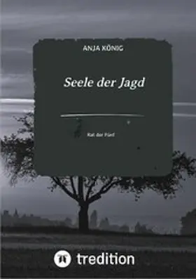 König |  Seele der Jagd | eBook | Sack Fachmedien