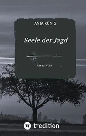 König |  Seele der Jagd | Buch |  Sack Fachmedien