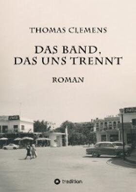 Clemens |  Das Band, das uns trennt | eBook | Sack Fachmedien