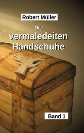 Müller |  Die vermaledeiten Handschuhe | Buch |  Sack Fachmedien