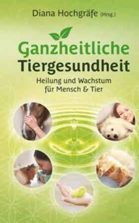 Hochgräfe / Petker / Wegner |  Ganzheitliche Tiergesundheit | Buch |  Sack Fachmedien