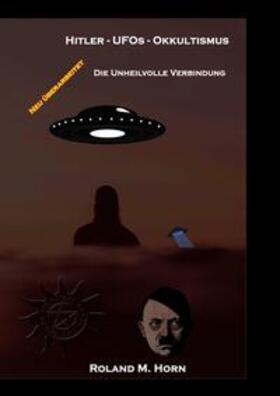 Horn |  Hitler - UFOs - Okkultismus | Buch |  Sack Fachmedien