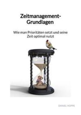 Hoppe |  Hoppe, D: Zeitmanagement-Grundlagen - Wie man Prioritäten se | Buch |  Sack Fachmedien