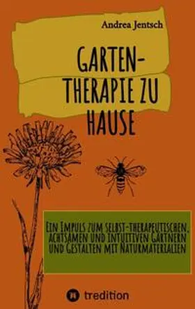 Jentsch |  Garten-Therapie zu Hause | Buch |  Sack Fachmedien