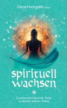 Hochgräfe / Lang / Kulaszewski |  Spirituell wachsen | Buch |  Sack Fachmedien