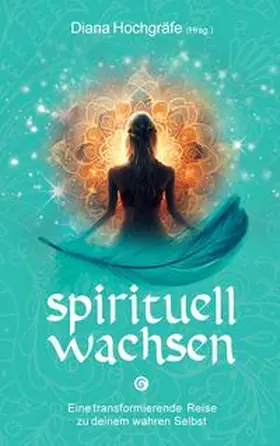 Hochgräfe / Lang / Kulaszewski | Spirituell wachsen | Buch | 978-3-347-92672-1 | sack.de