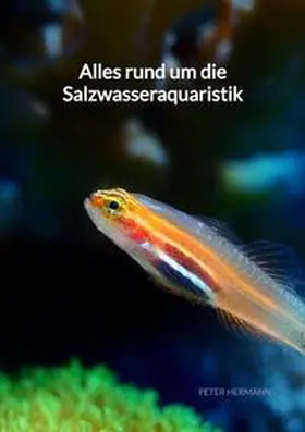 Hermann |  Alles rund um die Salzwasseraquaristik | Buch |  Sack Fachmedien