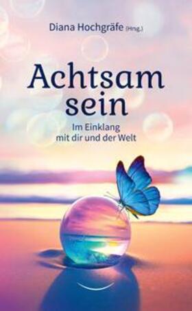 Kostic / Hochgräfe / Grote |  Achtsam sein | Buch |  Sack Fachmedien