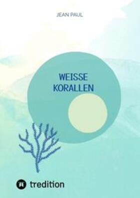 Paul |  weiße Korallen | Buch |  Sack Fachmedien