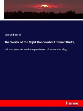 Burke |  The Works of the Right Honourable Edmund Burke, | Buch |  Sack Fachmedien