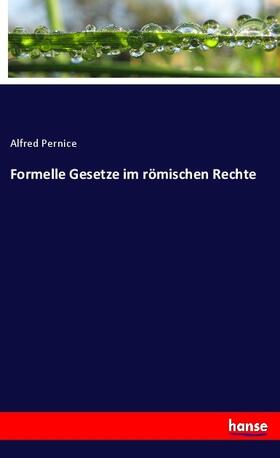 Pernice |  Formelle Gesetze im römischen Rechte | Buch |  Sack Fachmedien