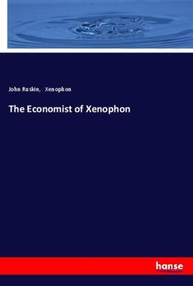 Ruskin |  The Economist of Xenophon | Buch |  Sack Fachmedien