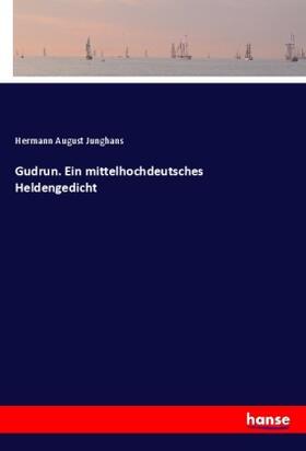 Junghans |  Gudrun. Ein mittelhochdeutsches Heldengedicht | Buch |  Sack Fachmedien