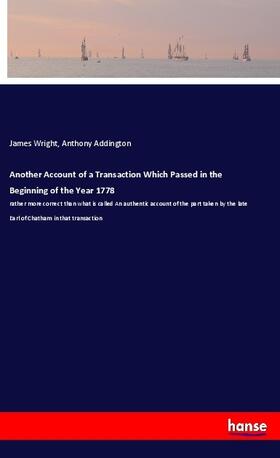 Wright / Addington |  Another Account of a Transaction Which Passed in the Beginning of the Year 1778 | Buch |  Sack Fachmedien