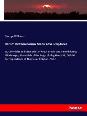 Williams |  Rerum Britannicarum Medii aevi Scriptores | Buch |  Sack Fachmedien