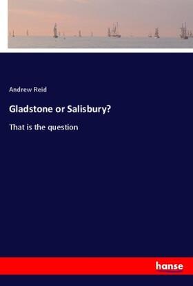 Reid |  Gladstone or Salisbury? | Buch |  Sack Fachmedien