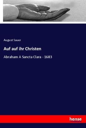 Sauer |  Auf auf ihr Christen | Buch |  Sack Fachmedien