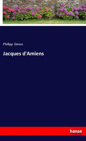 Simon |  Jacques d'Amiens | Buch |  Sack Fachmedien