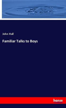 Hall |  Familiar Talks to Boys | Buch |  Sack Fachmedien