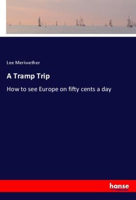 Meriwether |  A Tramp Trip | Buch |  Sack Fachmedien