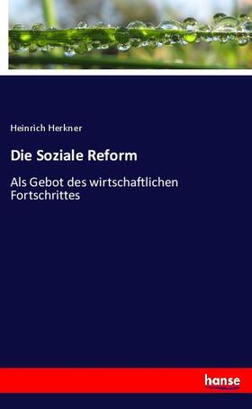 Herkner |  Die Soziale Reform | Buch |  Sack Fachmedien