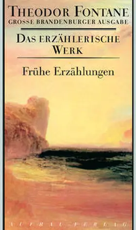 Witt / Fontane |  Das erzählerische Werk 18. Frühe Erzählungen | Buch |  Sack Fachmedien