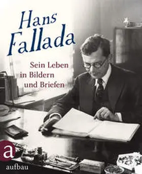 Müller-Waldeck / Ulrich |  Hans Fallada: Sein Leben in Bildern und Briefen | Buch |  Sack Fachmedien