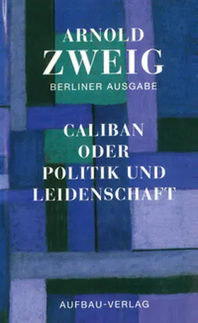 Zweig |  Caliban oder Politik und Leidenschaft | Buch |  Sack Fachmedien