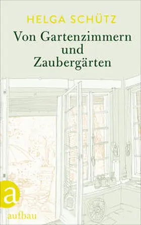 Schütz |  Von Gartenzimmern und Zaubergärten | Buch |  Sack Fachmedien