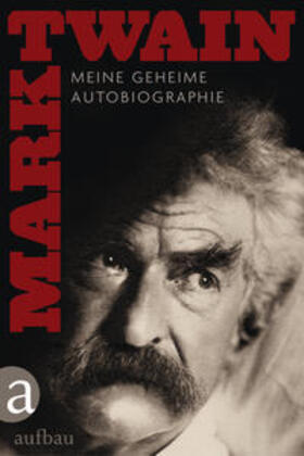 Twain |  Meine geheime Autobiographie | Buch |  Sack Fachmedien