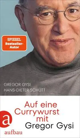 Gysi / Schütt |  Auf eine Currywurst mit Gregor Gysi | Buch |  Sack Fachmedien