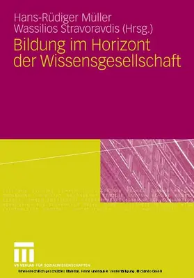 Müller / Stravoravdis |  Bildung im Horizont der Wissensgesellschaft | eBook | Sack Fachmedien