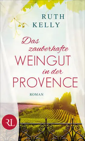 Kelly | Das zauberhafte Weingut in der Provence | Buch | 978-3-352-00949-5 | sack.de