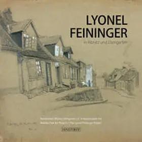 Fehling / Hamburger / Luckhardt |  Lyonel Feininger in Ribnitz und Damgarten | Buch |  Sack Fachmedien