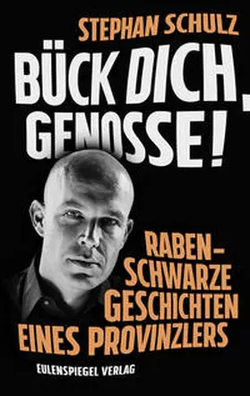 Schulz |  Bück dich, Genosse! | Buch |  Sack Fachmedien