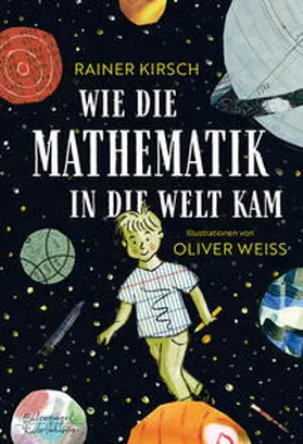 Kirsch |  Wie die Mathematik in die Welt kam | Buch |  Sack Fachmedien