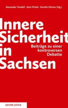 Yendell / Pickel / Dörner |  Innere Sicherheit in Sachsen | Buch |  Sack Fachmedien