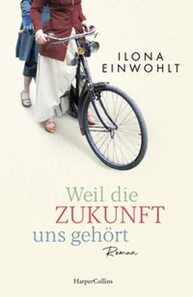 Einwohlt |  Weil die Zukunft uns gehört | Buch |  Sack Fachmedien