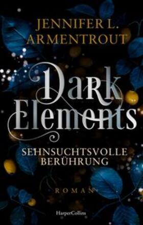 Armentrout |  Dark Elements 3 - Sehnsuchtsvolle Berührung | Buch |  Sack Fachmedien