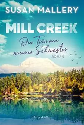 Mallery |  Mill Creek - Die Träume meiner Schwester | Buch |  Sack Fachmedien