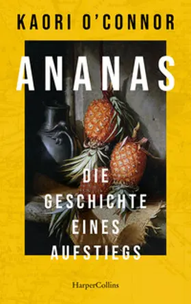 O'Connor |  Ananas. Die Geschichte eines Aufstiegs | Buch |  Sack Fachmedien