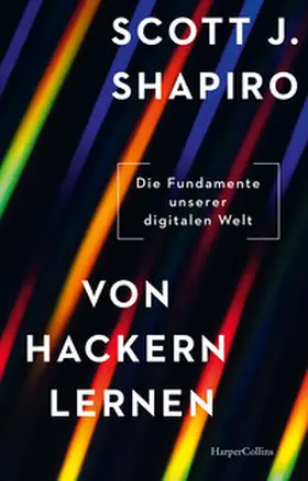 Shapiro |  Von Hackern lernen. Die Fundamente unserer digitalen Welt | Buch |  Sack Fachmedien