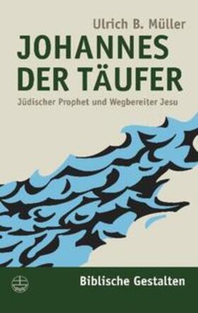 Müller |  Johannes der Täufer | Buch |  Sack Fachmedien