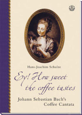 Schulze |  Ey! How sweet the coffee tastes | Buch |  Sack Fachmedien